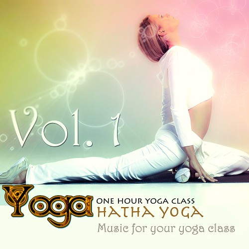 Yoga: Hatha Yoga. Vol.1 (Music for your yoga class and Meditation & Relaxation)
