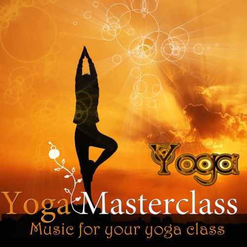 Yoga Masterclass (Music For Your Yoga Class)